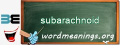 WordMeaning blackboard for subarachnoid